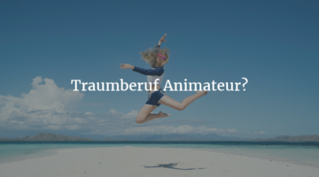 Traumberuf Animateur?