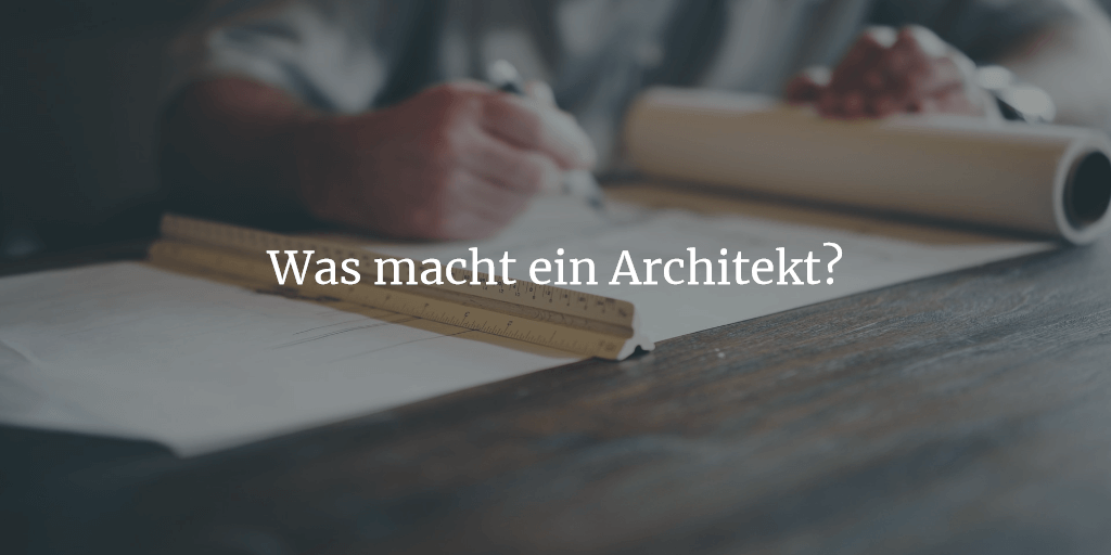 Was macht ein Architekt?