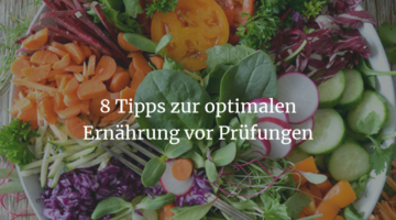 Tipps zur optimalen Ernährung vor Prüfungen