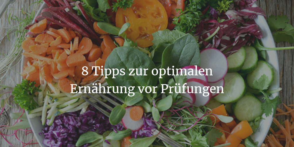 Tipps zur optimalen Ernährung vor Prüfungen