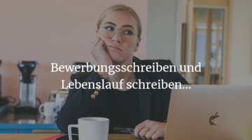 Bewerbungsschreiben und Lebenslauf schreiben