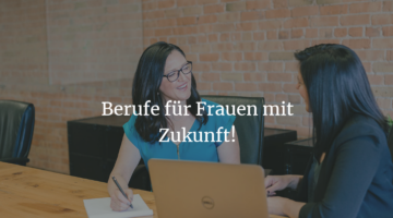 Berufe für Frauen mit Zukunft