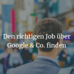 Jobsuche: Den richtigen Job über Google & Co. finden